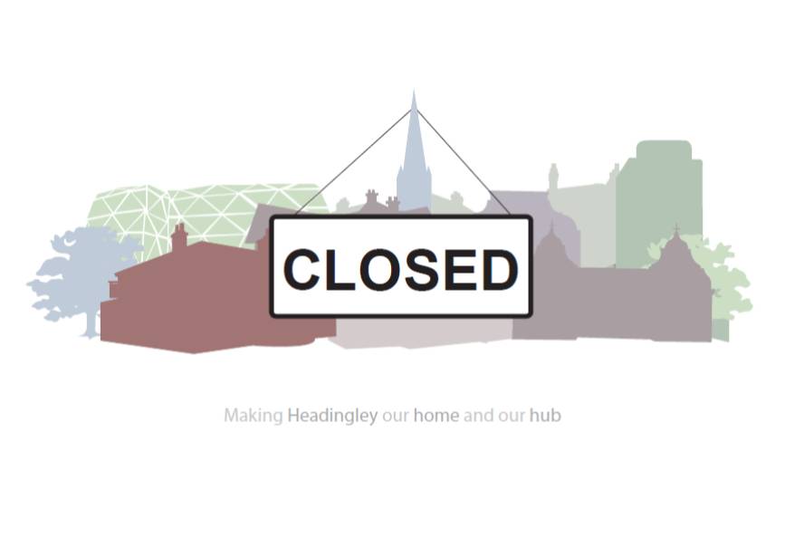 Headingley Buildings Closed